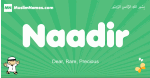 Naadir arabic boys name and meaning, quranic boys name Naadir