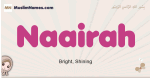 Naairah muslim girls name and meaning, islamic girls name Naairah