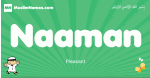 Naaman arabic boys name and meaning, quranic boys name Naaman