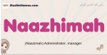Naazhimah muslim girls name and meaning, islamic girls name Naazhimah