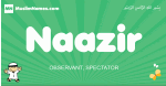 Naazir arabic boys name and meaning, quranic boys name Naazir
