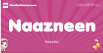 Naazneen arabic girls name and meaning, muslim girl name Naazneen