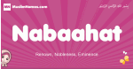 Nabaahat arabic girls name and meaning, muslim girl name Nabaahat