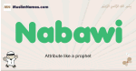 Nabawi muslim boys name and meaning, islamic boys name Nabawi