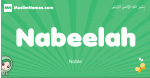 Nabeelah arabic girl name and meaning, quranic girls name Nabeelah