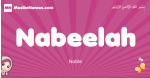 Nabeelah arabic girls name and meaning, muslim girl name Nabeelah