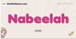 Nabeelah muslim girls name and meaning, islamic girls name Nabeelah