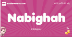 Nabighah arabic girls name and meaning, muslim girl name Nabighah
