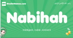 Nabihah arabic girl name and meaning, quranic girls name Nabihah
