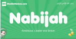 Nabijah arabic girl name and meaning, quranic girls name Nabijah