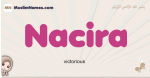 Nacira muslim girls name and meaning, islamic girls name Nacira