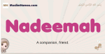 Nadeemah muslim girls name and meaning, islamic girls name Nadeemah