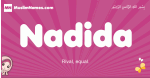 Nadida arabic girls name and meaning, muslim girl name Nadida