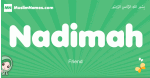 Nadimah arabic girl name and meaning, quranic girls name Nadimah