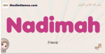 Nadimah muslim girls name and meaning, islamic girls name Nadimah