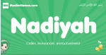 Nadiyah arabic girl name and meaning, quranic girls name Nadiyah