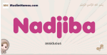 Nadjiba muslim girls name and meaning, islamic girls name Nadjiba