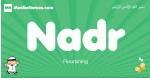 Nadr arabic boys name and meaning, quranic boys name Nadr