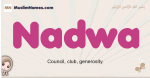 Nadwa muslim girls name and meaning, islamic girls name Nadwa
