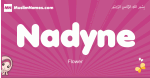 Nadyne arabic girls name and meaning, muslim girl name Nadyne