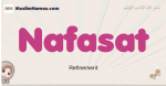Nafasat muslim girls name and meaning, islamic girls name Nafasat