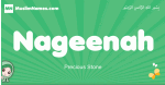 Nageenah arabic girl name and meaning, quranic girls name Nageenah