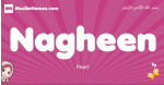 Nagheen arabic girls name and meaning, muslim girl name Nagheen