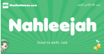 Nahleejah arabic girl name and meaning, quranic girls name Nahleejah