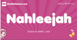 Nahleejah arabic girls name and meaning, muslim girl name Nahleejah