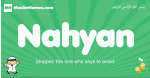 Nahyan arabic boys name and meaning, quranic boys name Nahyan