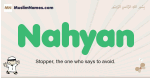 Nahyan muslim boys name and meaning, islamic boys name Nahyan