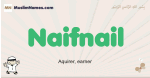 Naifnail muslim boys name and meaning, islamic boys name Naifnail