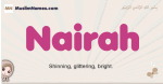 Nairah muslim girls name and meaning, islamic girls name Nairah