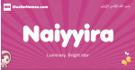 Naiyyira arabic girls name and meaning, muslim girl name Naiyyira