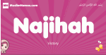 Najihah arabic girls name and meaning, muslim girl name Najihah