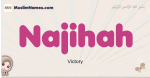 Najihah muslim girls name and meaning, islamic girls name Najihah