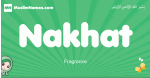 Nakhat arabic girl name and meaning, quranic girls name Nakhat