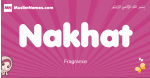 Nakhat arabic girls name and meaning, muslim girl name Nakhat