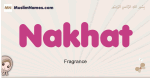 Nakhat muslim girls name and meaning, islamic girls name Nakhat