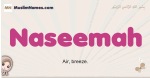 Naseemah muslim girls name and meaning, islamic girls name Naseemah