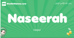 Naseerah arabic girl name and meaning, quranic girls name Naseerah