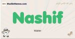 Nashif muslim boys name and meaning, islamic boys name Nashif