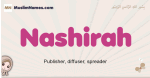 Nashirah muslim girls name and meaning, islamic girls name Nashirah