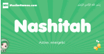 Nashitah arabic girl name and meaning, quranic girls name Nashitah