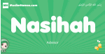 Nasihah arabic girl name and meaning, quranic girls name Nasihah