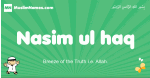 Nasim-ul-haq arabic boys name and meaning, quranic boys name Nasim-ul-haq