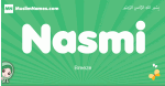 Nasmi arabic girl name and meaning, quranic girls name Nasmi
