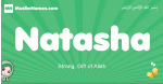 Natasha arabic girl name and meaning, quranic girls name Natasha