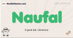 Naufal muslim boys name and meaning, islamic boys name Naufal