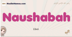 Naushabah muslim girls name and meaning, islamic girls name Naushabah